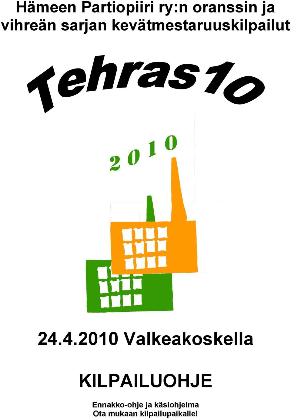 4.2010 Valkeakoskella KILPAILUOHJE