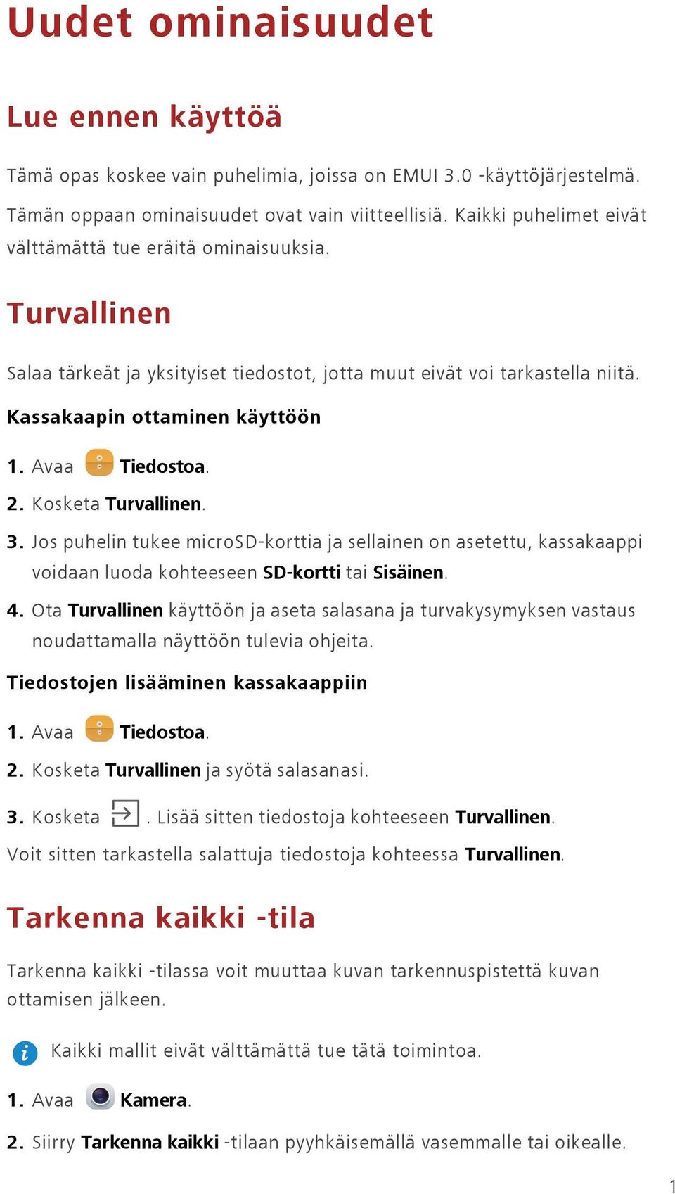 Avaa Tiedostoa. 2. Kosketa Turvallinen. 3. Jos puhelin tukee microsd-korttia ja sellainen on asetettu, kassakaappi voidaan luoda kohteeseen SD-kortti tai Sisäinen. 4.