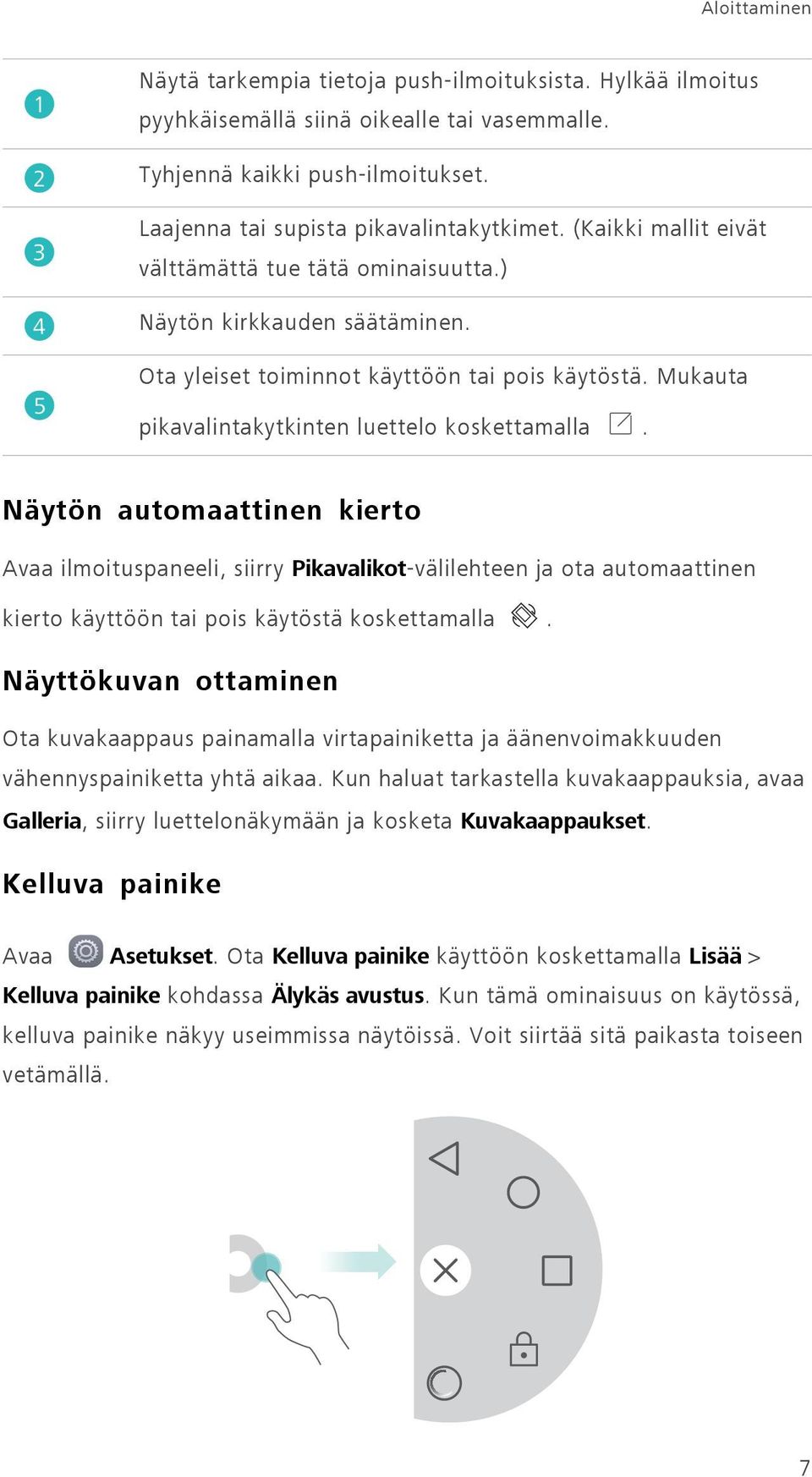 Mukauta pikavalintakytkinten luettelo koskettamalla.