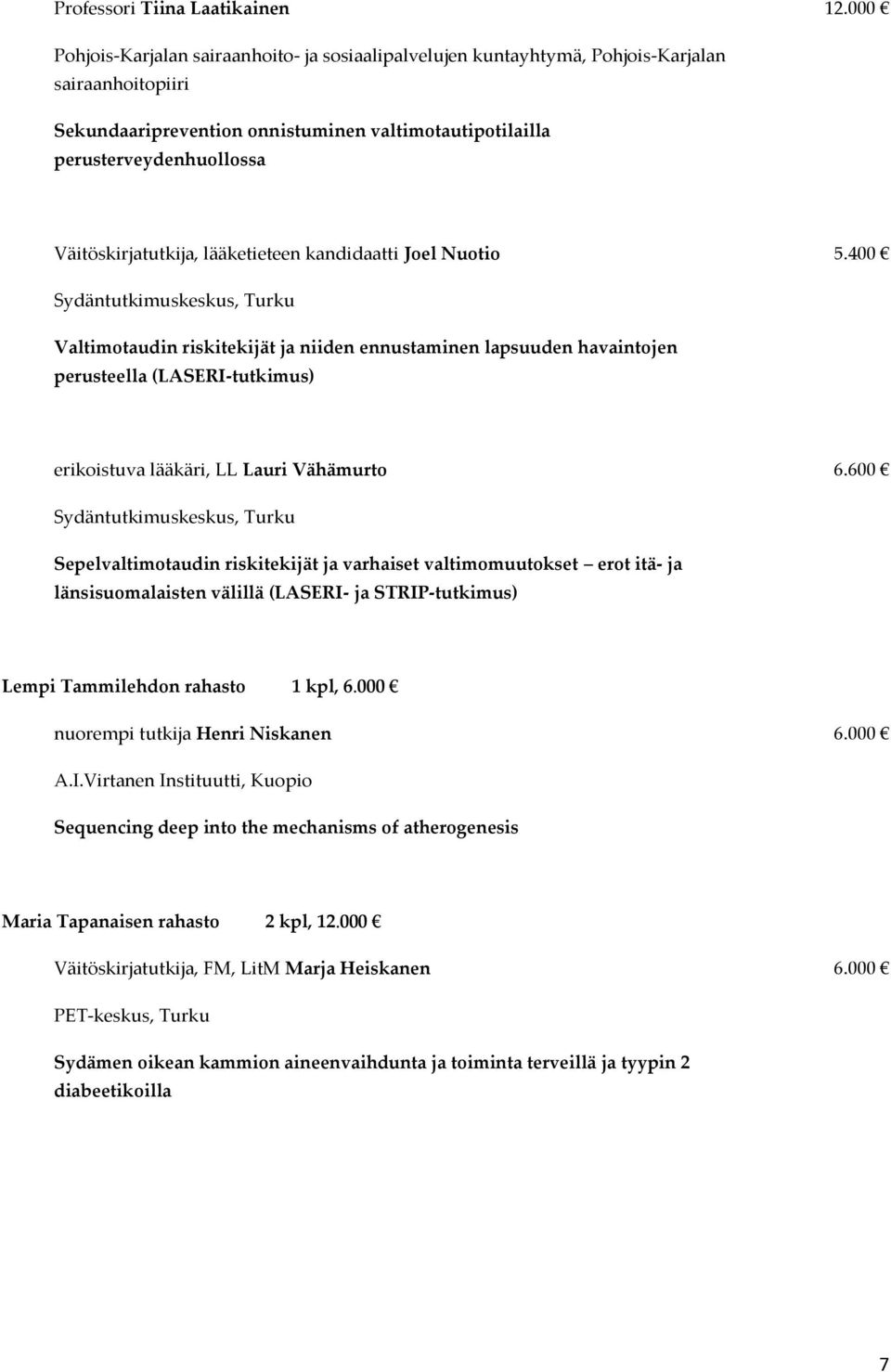 Väitöskirjatutkija, lääketieteen kandidaatti Joel Nuotio 5.