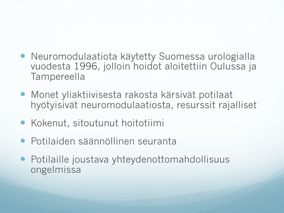 hyötyisivät neuromodulaatiosta, resurssit rajalliset Kokenut, sitoutunut hoitotiimi