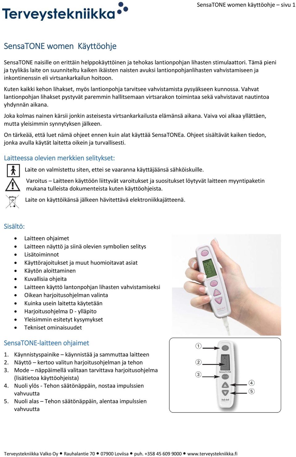 Kuten kaikki kehon lihakset, myös lantionpohja tarvitsee vahvistamista pysyäkseen kunnossa.