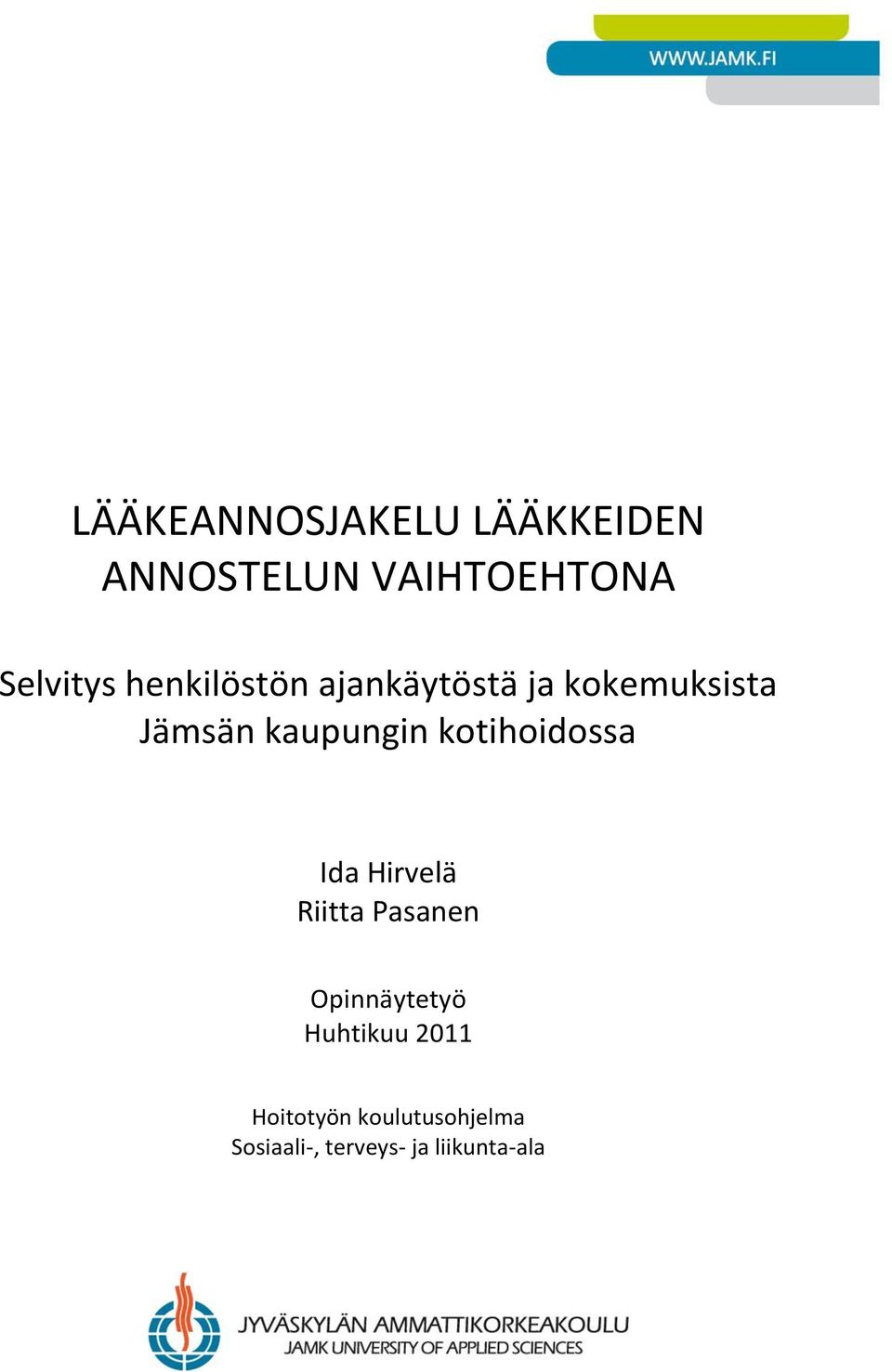 kotihoidossa Ida Hirvelä Riitta Pasanen Opinnäytetyö Huhtikuu