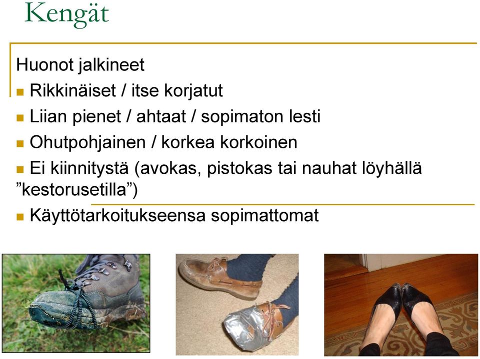 korkoinen Ei kiinnitystä (avokas, pistokas tai nauhat