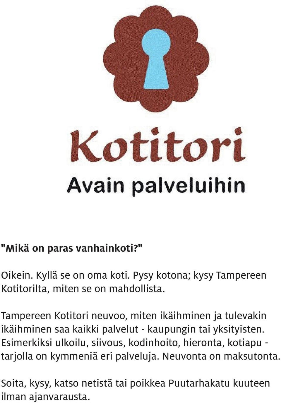 Tampereen Kotitori neuvoo, miten ikäihminen ja tulevakin ikäihminen saa kaikki palvelut - kaupungin tai