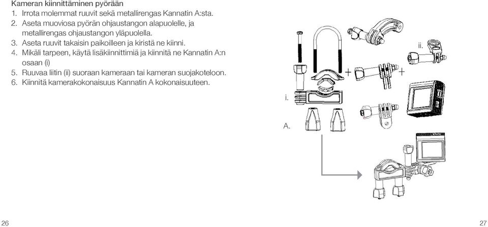 Aseta ruuvit takaisin paikoilleen ja kiristä ne kiinni. 4.