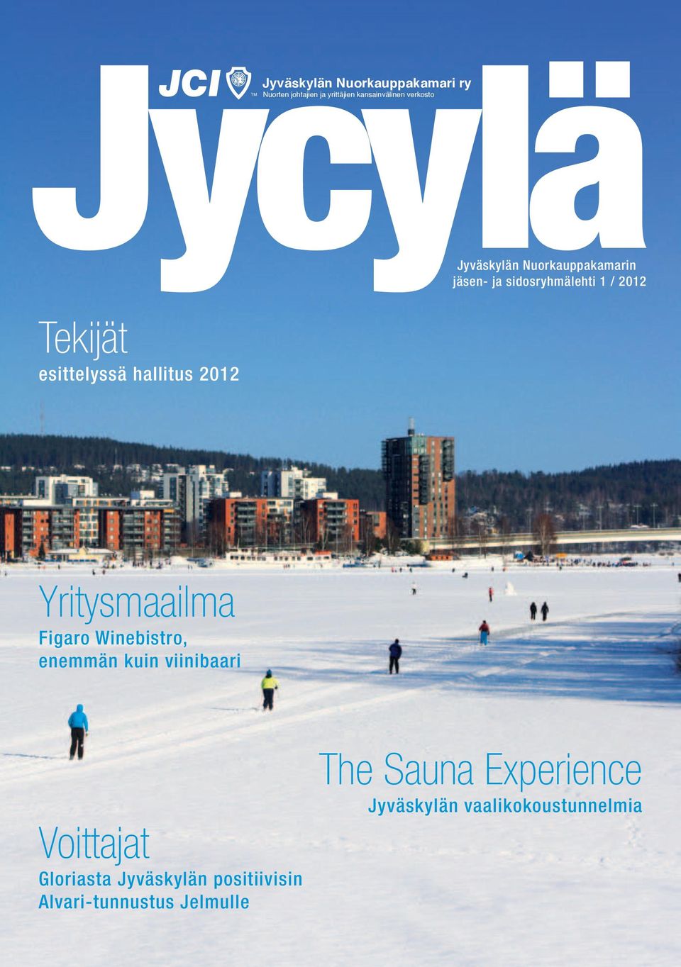 sidosryhmälehti 1 / 2012 Yritysmaailma Figaro Winebistro, enemmän kuin viinibaari Voittajat