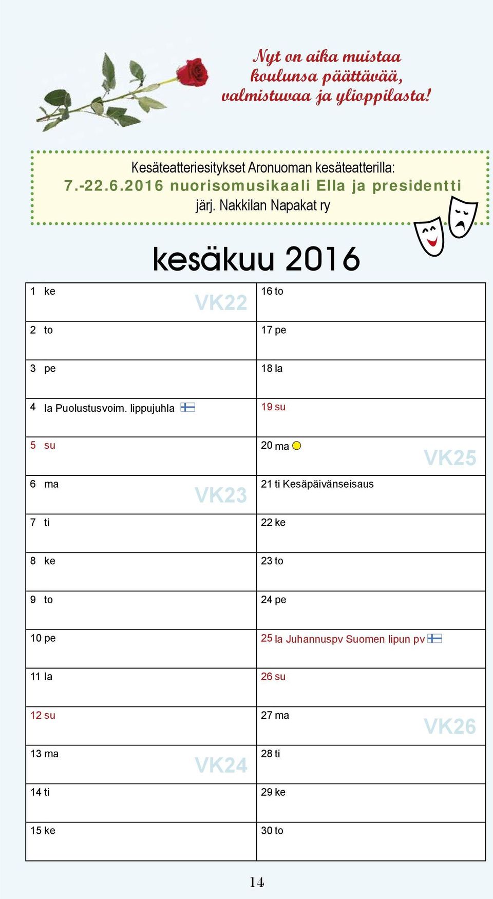 Nakkilan Napakat ry kesäkuu 2016 VK22 16 to 2 to 17pe 3 pe 18la 4 la Puolustusvoim.