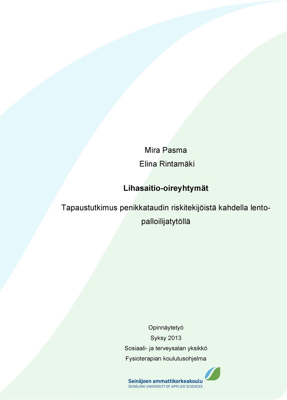 lentopalloilijatytöllä Opinnäytetyö Syksy 2013