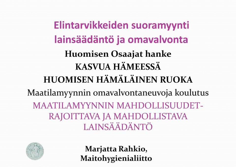 Maatilamyynnin omavalvontaneuvoja koulutus MAATILAMYYNNIN