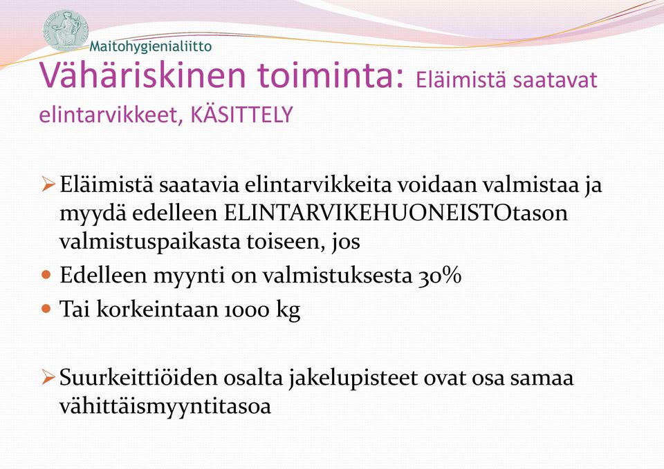 ELINTARVIKEHUONEISTOtason valmistuspaikasta toiseen, jos Edelleen myynti on