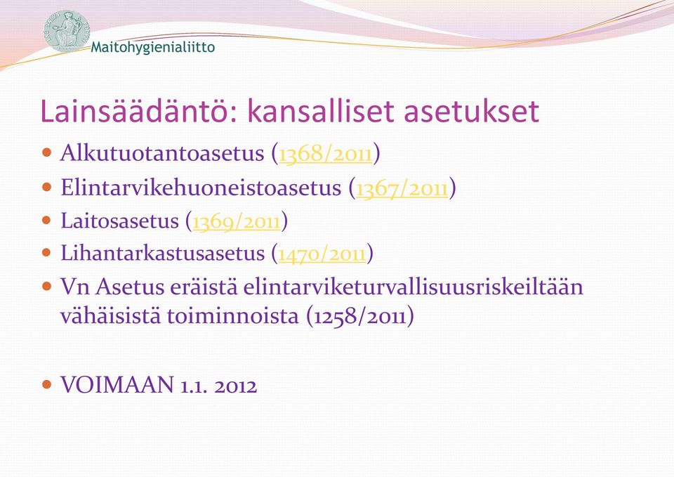 Lihantarkastusasetus (1470/2011) Vn Asetus eräistä