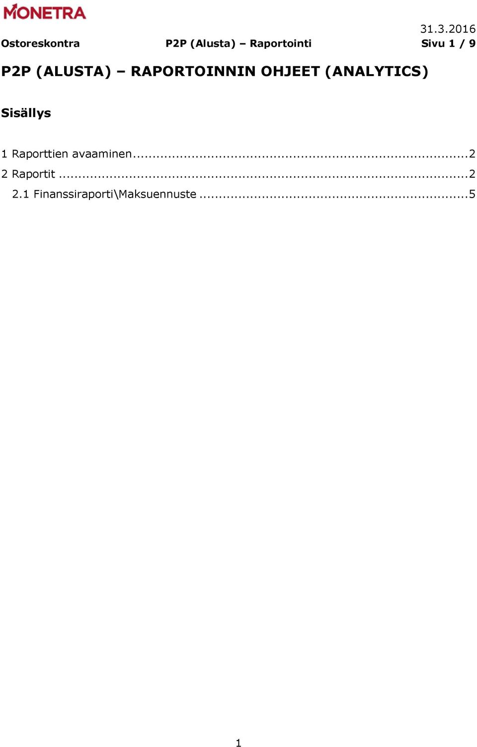 (ANALYTICS) Sisällys 1 Raporttien avaaminen.