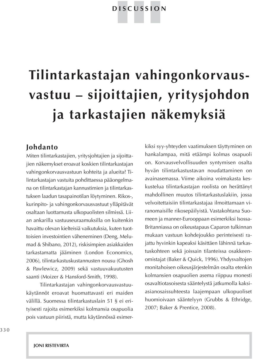 Rikos-, kurinpito- ja vahingonkorvausvastuut ylläpitävät osaltaan luottamusta ulkopuolisten silmissä.