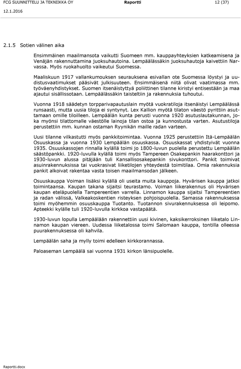 Maaliskuun 1917 vallankumouksen seurauksena esivallan ote Suomessa löystyi ja uudistusvaatimukset pääsivät julkisuuteen. Ensimmäisenä niitä olivat vaatimassa mm. työväenyhdistykset.