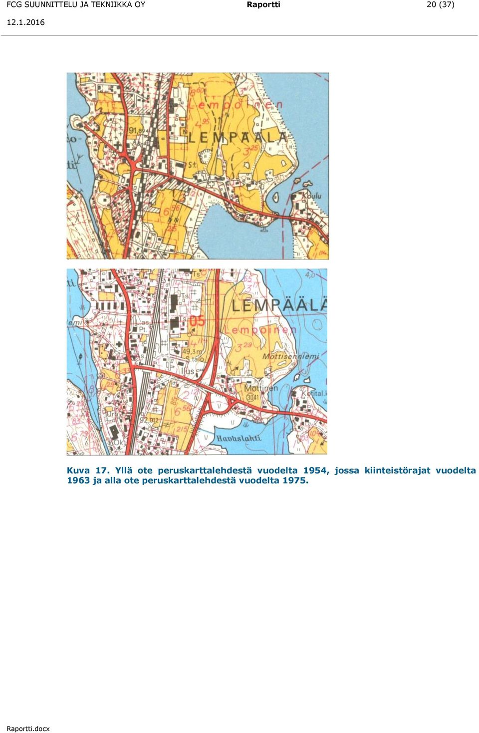 Yllä ote peruskarttalehdestä vuodelta 1954, jossa