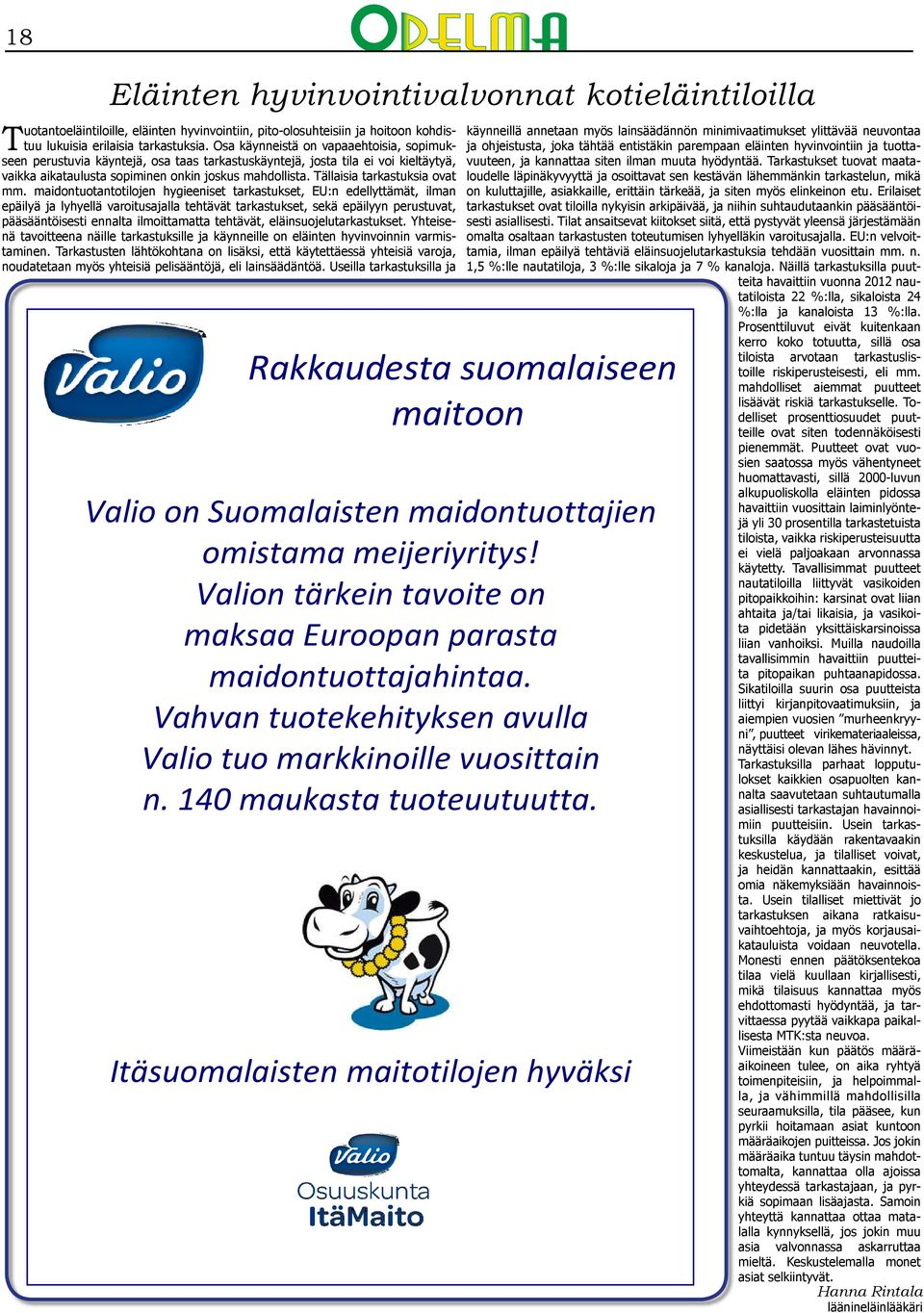 Tällaisia tarkastuksia ovat mm.