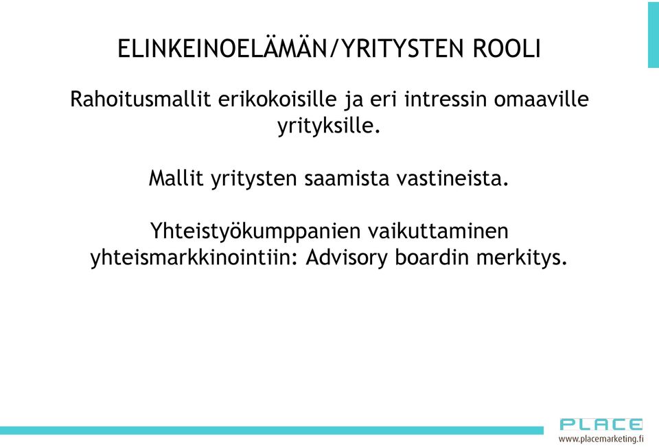 Mallit yritysten saamista vastineista.