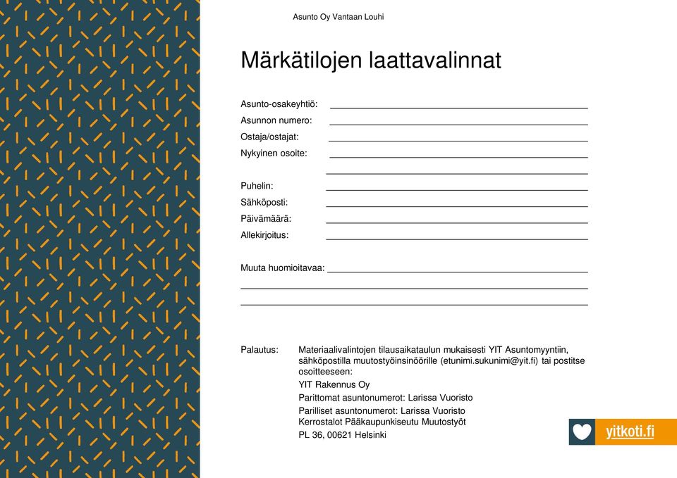 Asuntomyyntiin, sähköpostilla muutostyöinsinöörille (etunimi.sukunimi@yit.