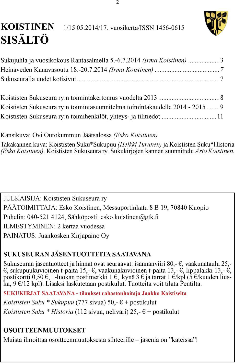 ..9 Koististen Sukuseura ry:n toimihenkilöt, yhteys- ja tilitiedot.