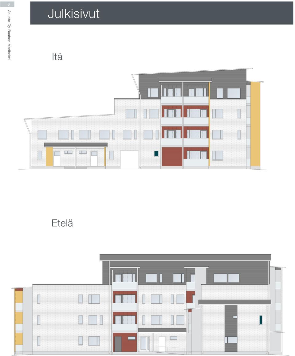 betoni maalattu tehosteväri (Fasade 4811), pielielementti 6. bitumikermikate, vesikatto, parvekkeiden katot 7. muovip. teräspelti, syöksytorvet,vesikourut vesikaton pellitykset 8.