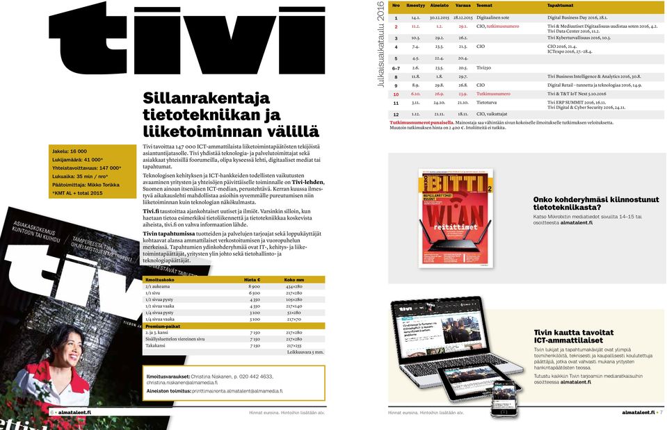 Tivi yhdistää teknologia- ja palvelutoimittajat sekä asiakkaat yhteisillä foorumeilla, olipa kyseessä lehti, digitaaliset mediat tai tapahtumat.