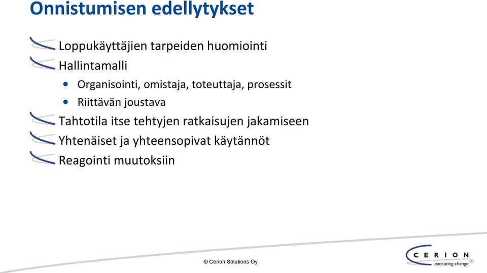 prosessit Riittävän joustava Tahtotila itse tehtyjen