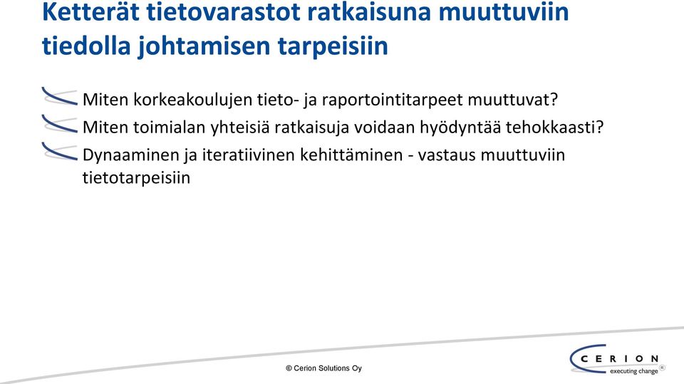 Miten toimialan yhteisiä ratkaisuja voidaan hyödyntää tehokkaasti?