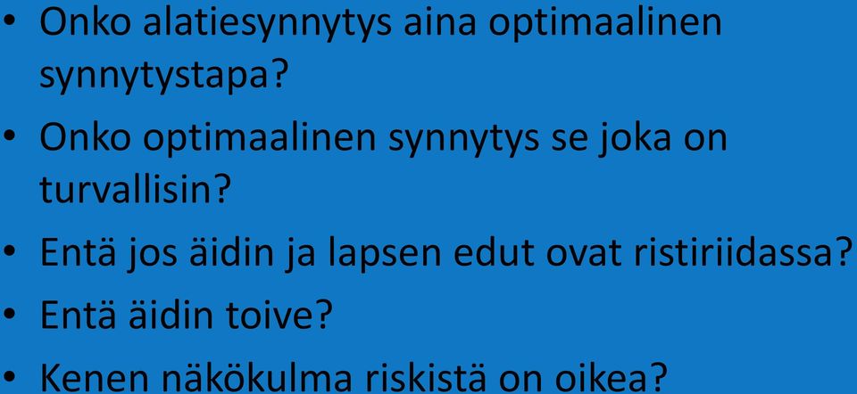 Entä jos äidin ja lapsen edut ovat ristiriidassa?