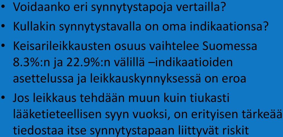9%:n välillä indikaatioiden asettelussa ja leikkauskynnyksessä on eroa Jos leikkaus