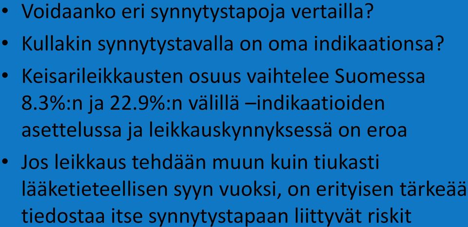 9%:n välillä indikaatioiden asettelussa ja leikkauskynnyksessä on eroa Jos leikkaus