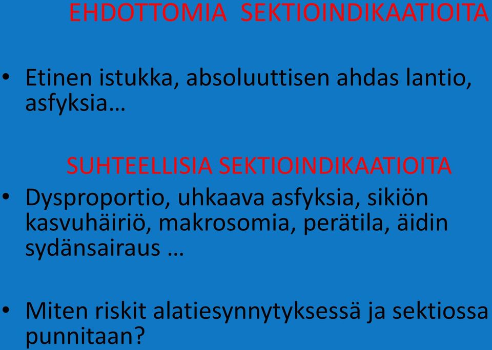 uhkaava asfyksia, sikiön kasvuhäiriö, makrosomia, perätila, äidin