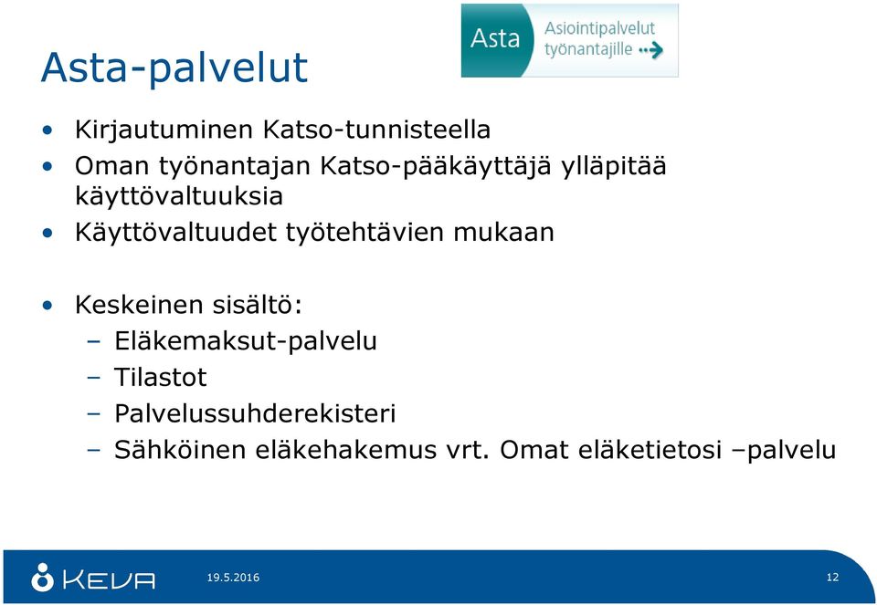 työtehtävien mukaan Keskeinen sisältö: Eläkemaksut-palvelu Tilastot