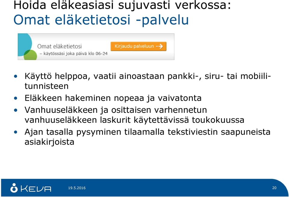 Vanhuuseläkkeen ja osittaisen varhennetun vanhuuseläkkeen laskurit käytettävissä