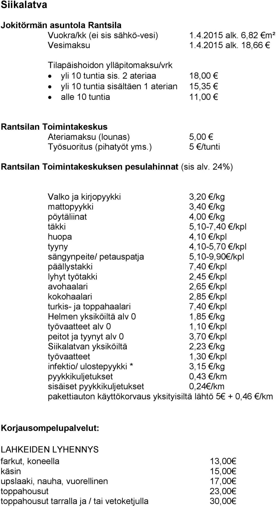 ) 5 /tunti Rantsilan Toimintakeskuksen pesulahinnat (sis alv.