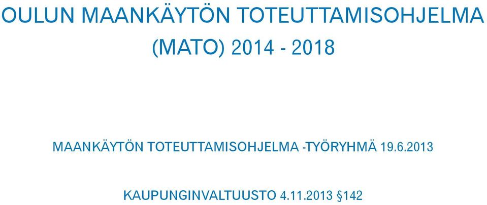 2014-2018 MAANKÄYTÖN