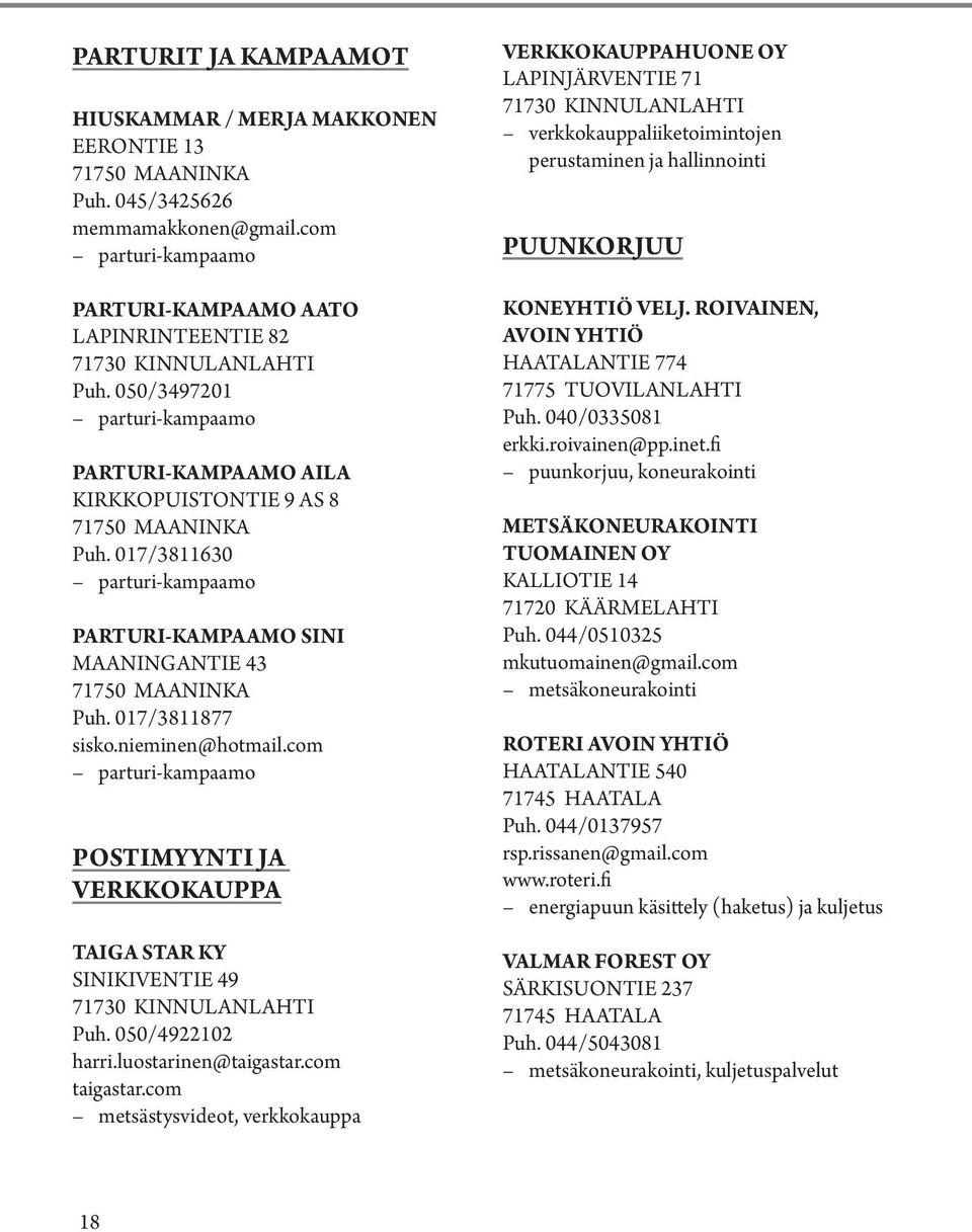com parturi-kampaamo Postimyynti ja verkkokauppa TAIGA STAR KY SINIKIVENTIE 49 Puh. 050/4922102 harri.luostarinen@taigastar.com taigastar.