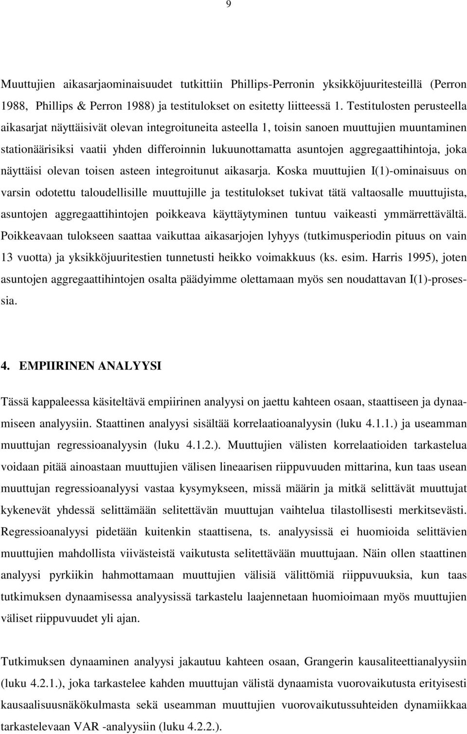 aggregaattihintoja, joka näyttäisi olevan toisen asteen integroitunut aikasarja.