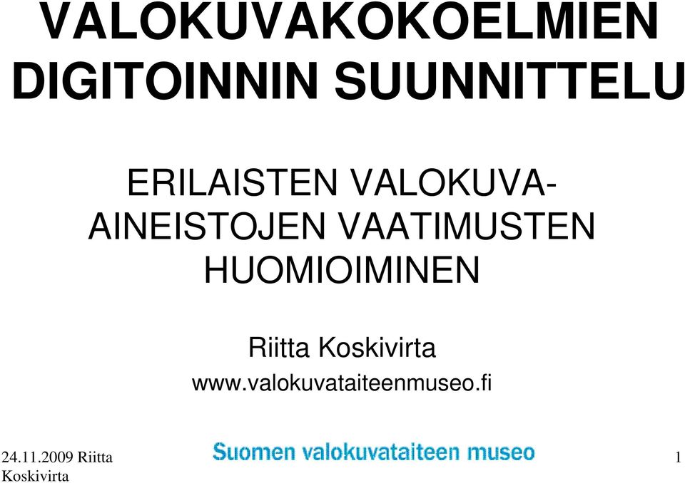 AINEISTOJEN VAATIMUSTEN