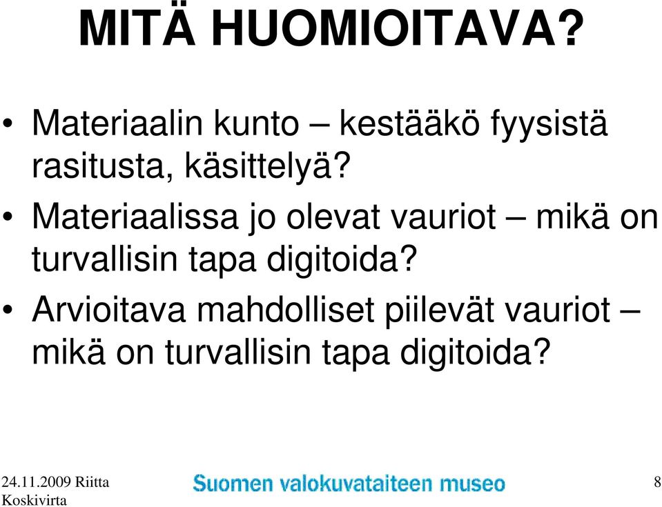 käsittelyä?