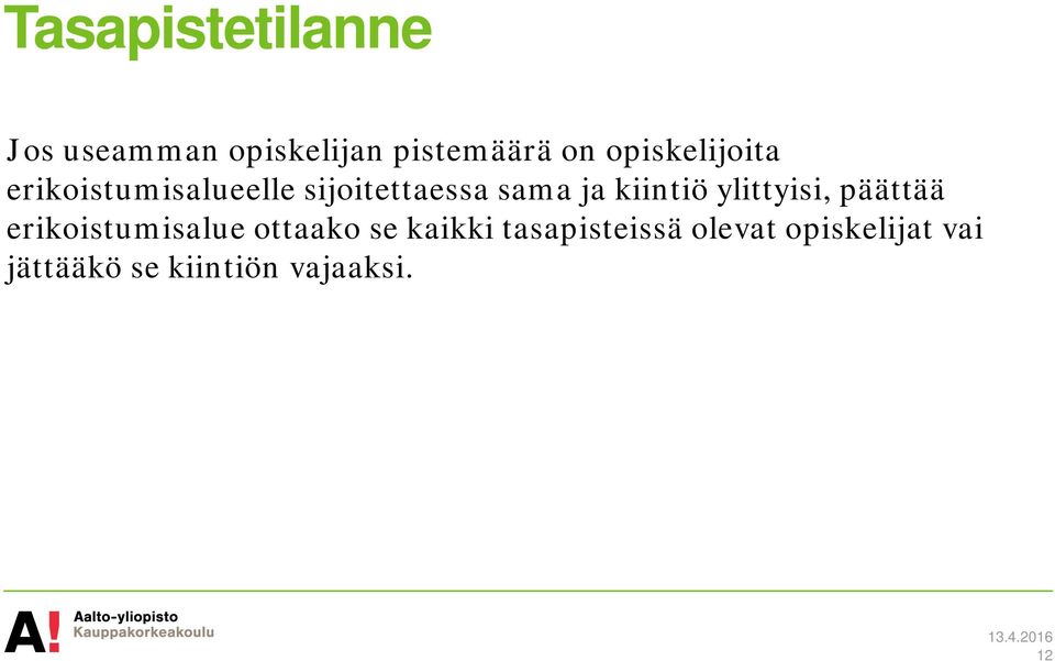 kiintiö ylittyisi, päättää erikoistumisalue ottaako se kaikki