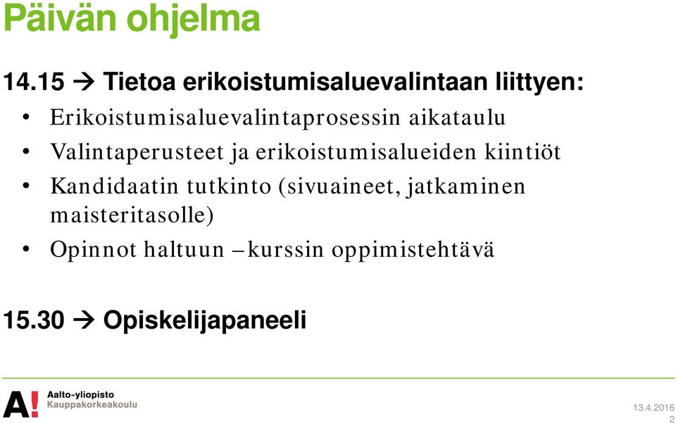 Erikoistumisaluevalintaprosessin aikataulu Valintaperusteet ja