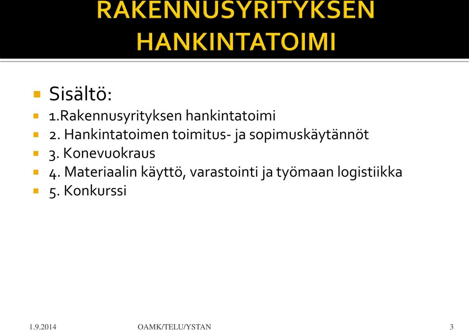 Konevuokraus 4.