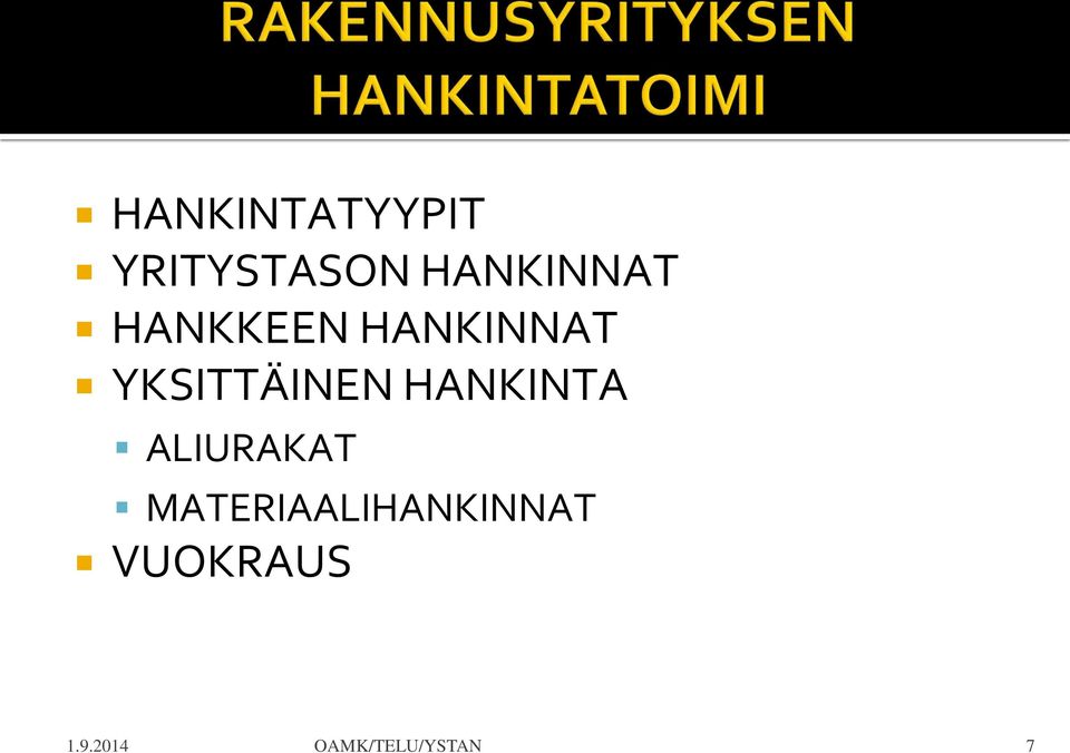 YKSITTÄINEN HANKINTA ALIURAKAT