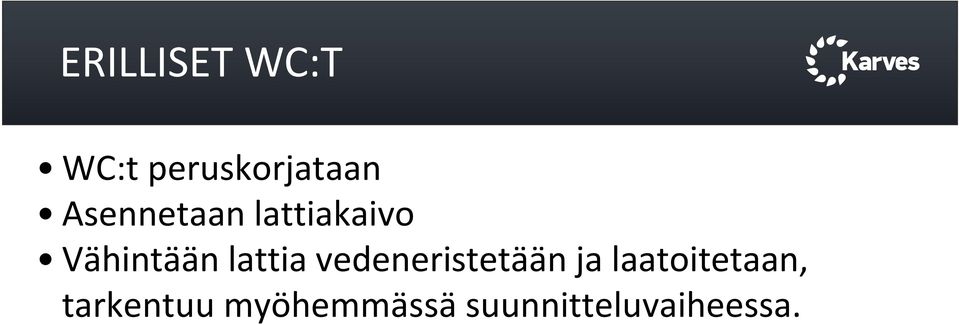 lattia vedeneristetään ja