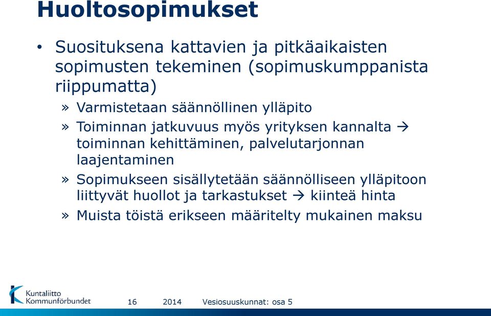 toiminnan kehittäminen, palvelutarjonnan laajentaminen» Sopimukseen sisällytetään säännölliseen