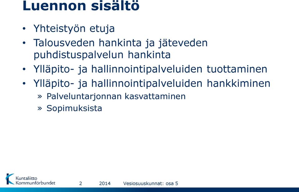 hallinnointipalveluiden tuottaminen Ylläpito- ja