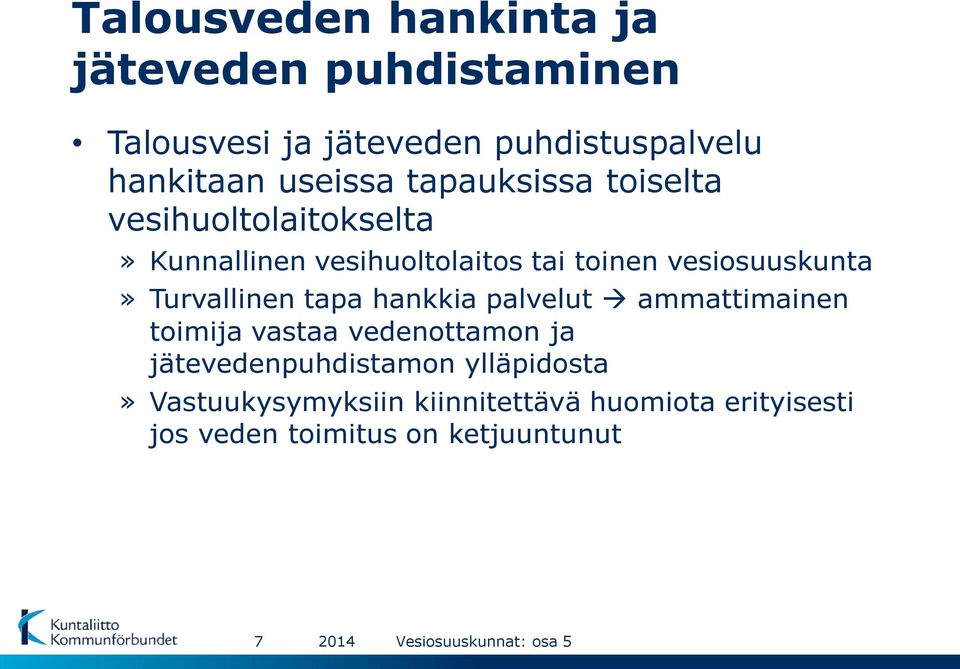 vesiosuuskunta» Turvallinen tapa hankkia palvelut ammattimainen toimija vastaa vedenottamon ja