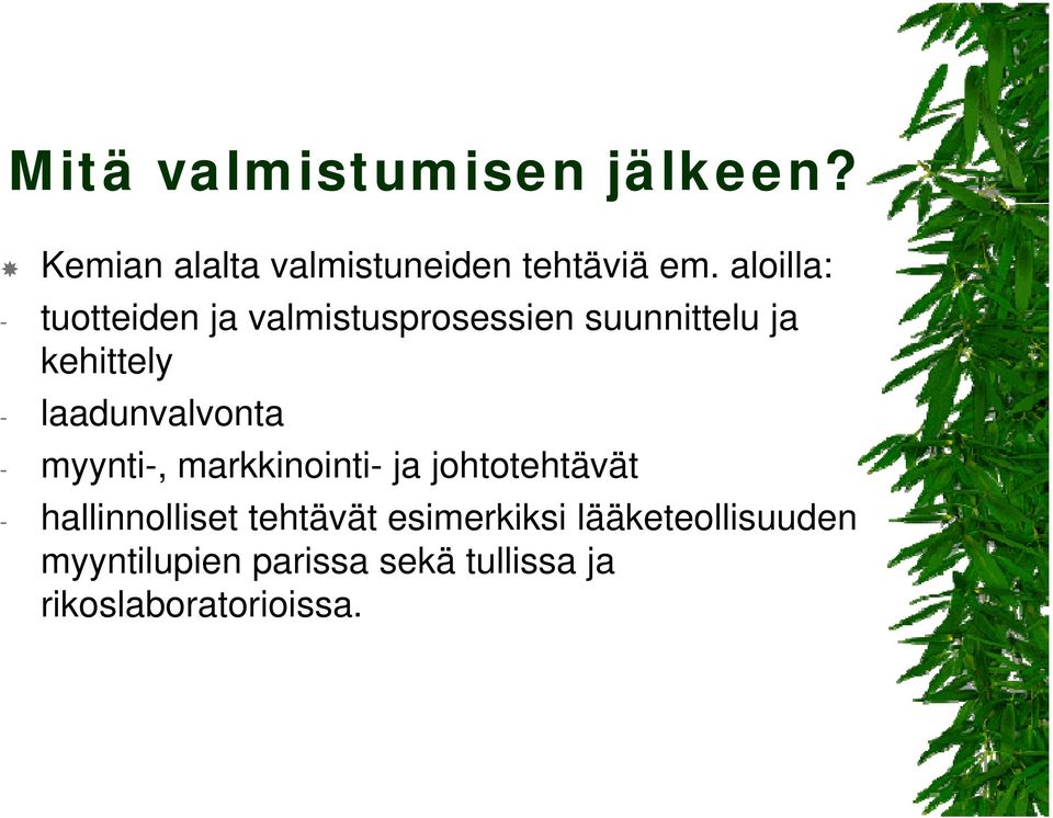 laadunvalvonta - myynti-, markkinointi- ja johtotehtävät - hallinnolliset