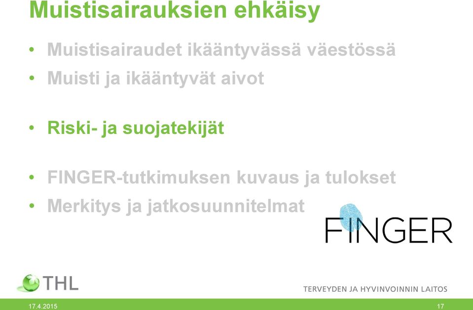 aivot Riski- ja suojatekijät FINGER-tutkimuksen